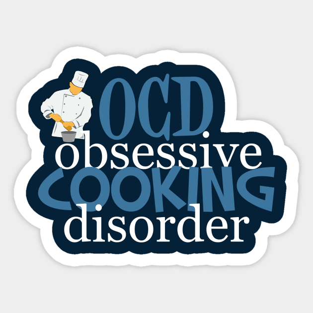 Obsessive Cooking Disorder Humor Sticker by epiclovedesigns